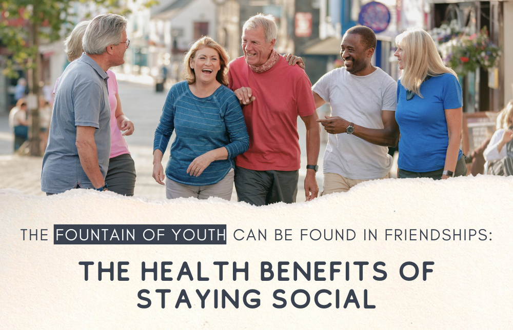 The Fountain of Youth Can Be Found in Friendships: The Health Benefits of Staying Social Image