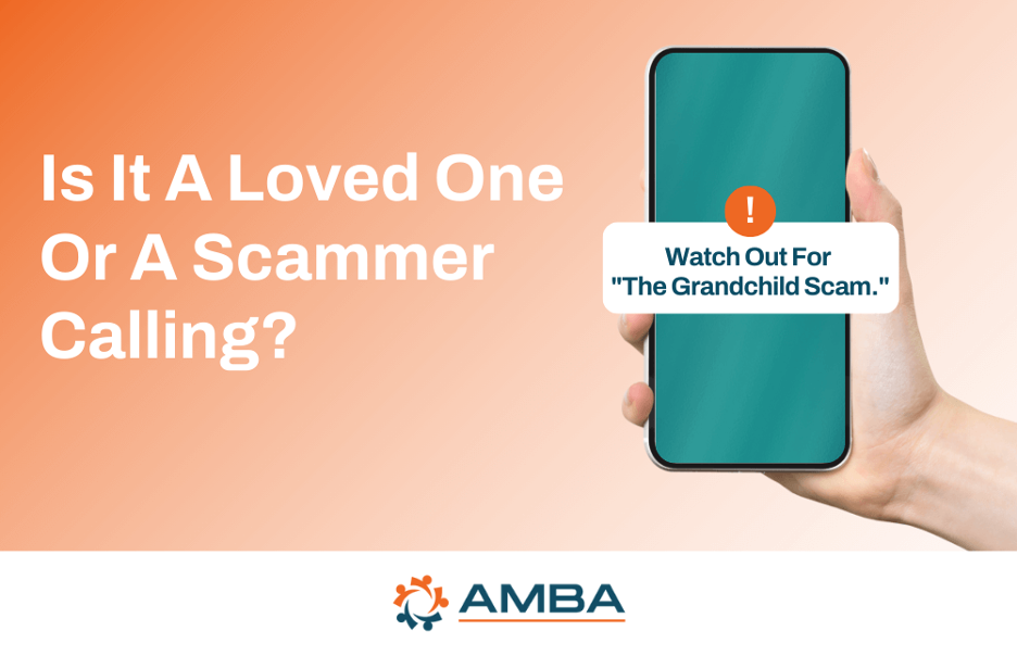 Is It A Loved One Or A Scammer Calling? Watch Out For
